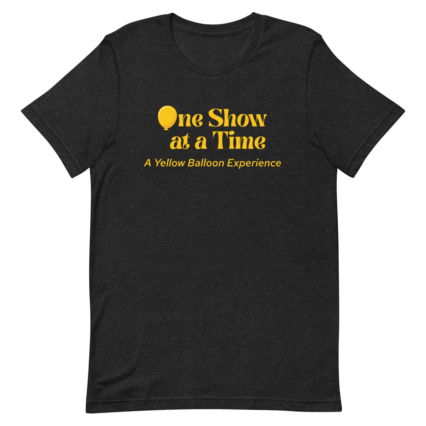 One Show At a Time Shirt
